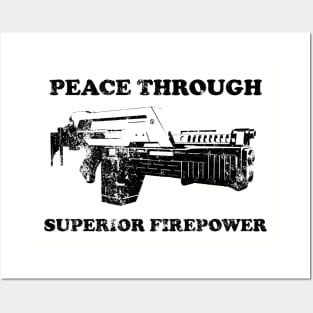 Peace Through Superior Firepower Posters and Art